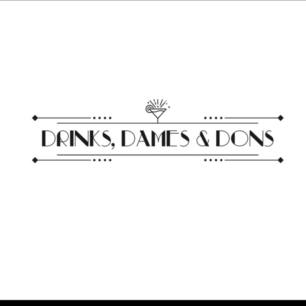 Drinks, Dames And Don's
