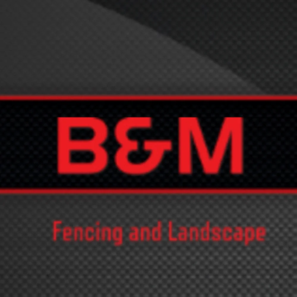 B&M Fencing And Landscape