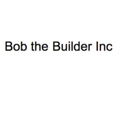 Bob The Builder, Inc.