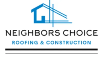 Neighbors Choice Roofing & Construction