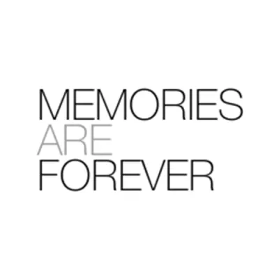 Memories Are Forever