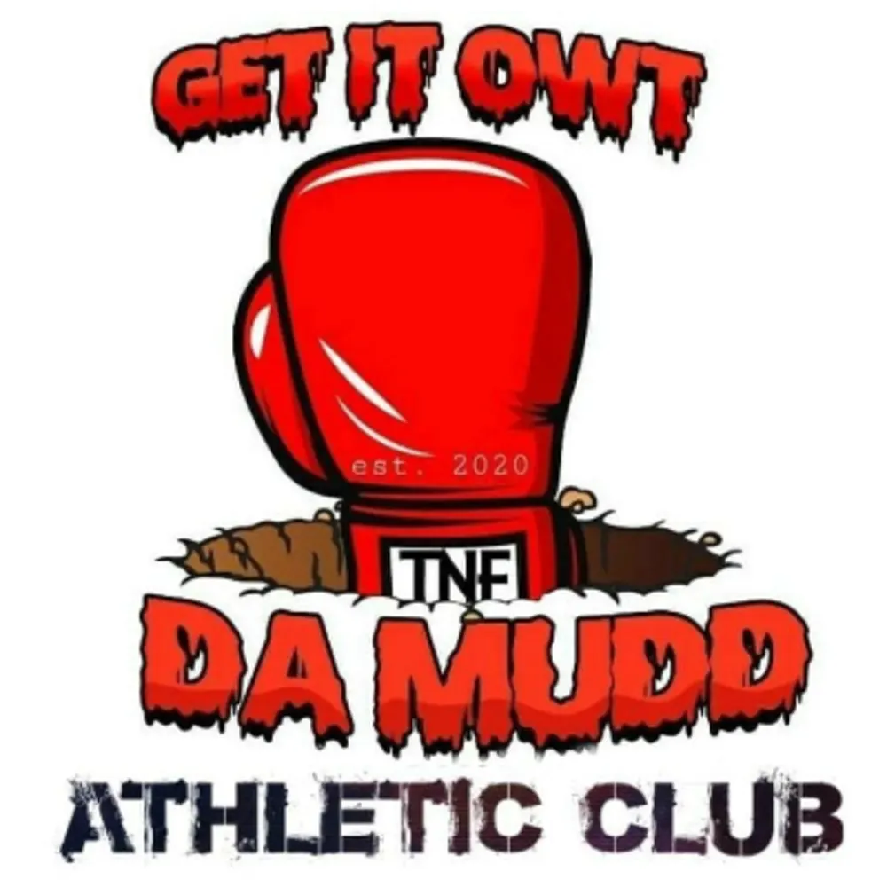 Get It Owt Da Mudd Athletic Club