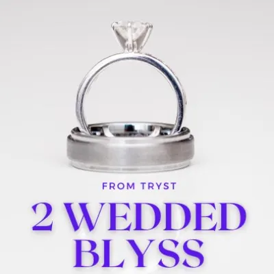 From Tryst 2 Wedded Blyss