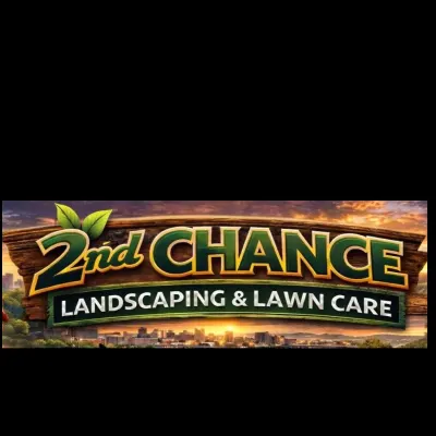 2nd Chance Landscaping & Lawn Care
