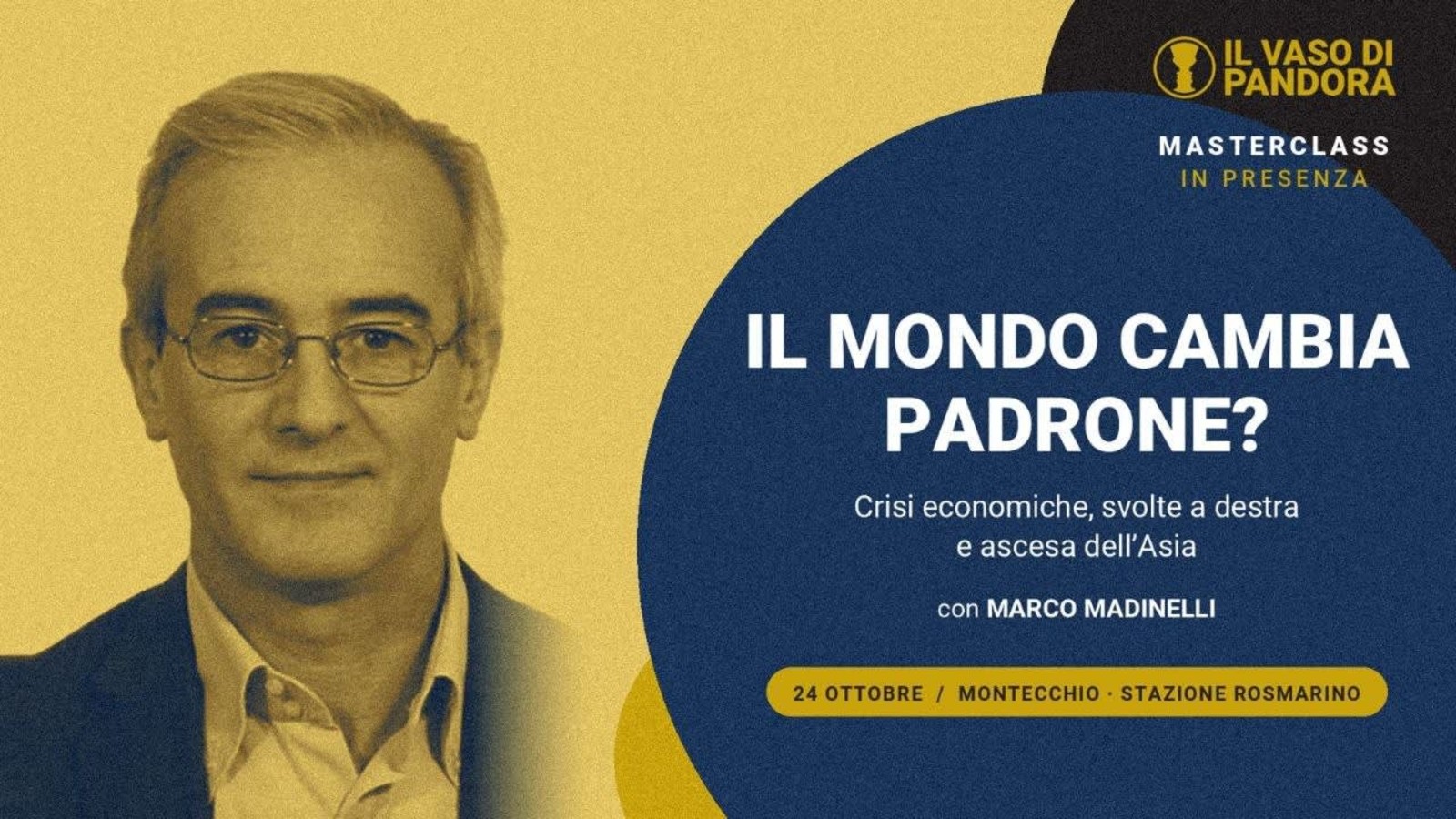 Il Vaso di Pandora - Masterclass con Marco Madinelli: Il mondo cambia padrone?