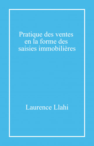 Pratique des ventes  en la forme des  saisies immobilières