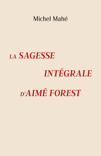 La Sagesse intégrale d'Aimé Forest cover