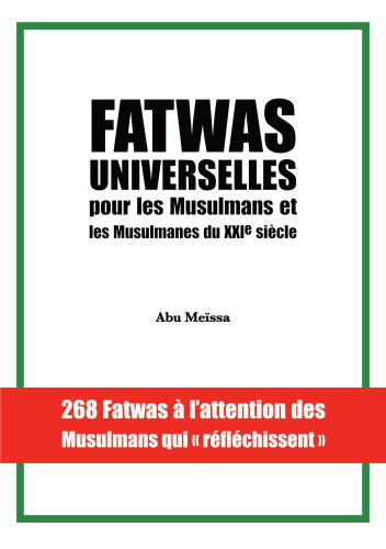 Fatwas universelles pour les Musulmans et les Musulmanes du XXIe siècle