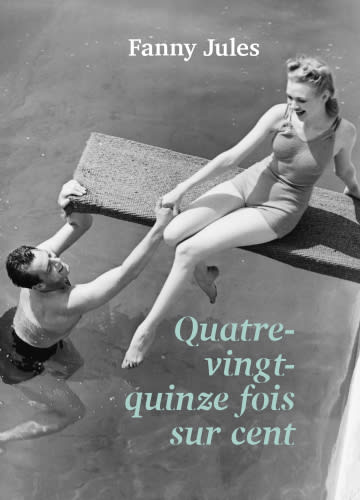 Quatre-vingt-quinze fois sur cent