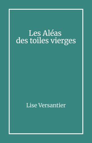 Les Aléas des toiles vierges