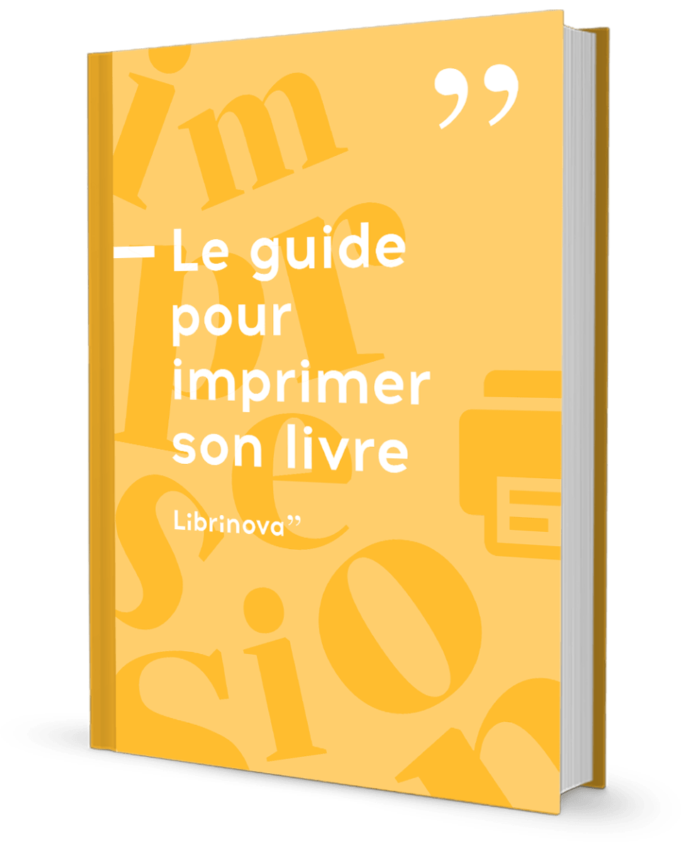Le guide pour imprimer son livre