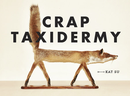 Penguin Random House - Crap Taxidermy