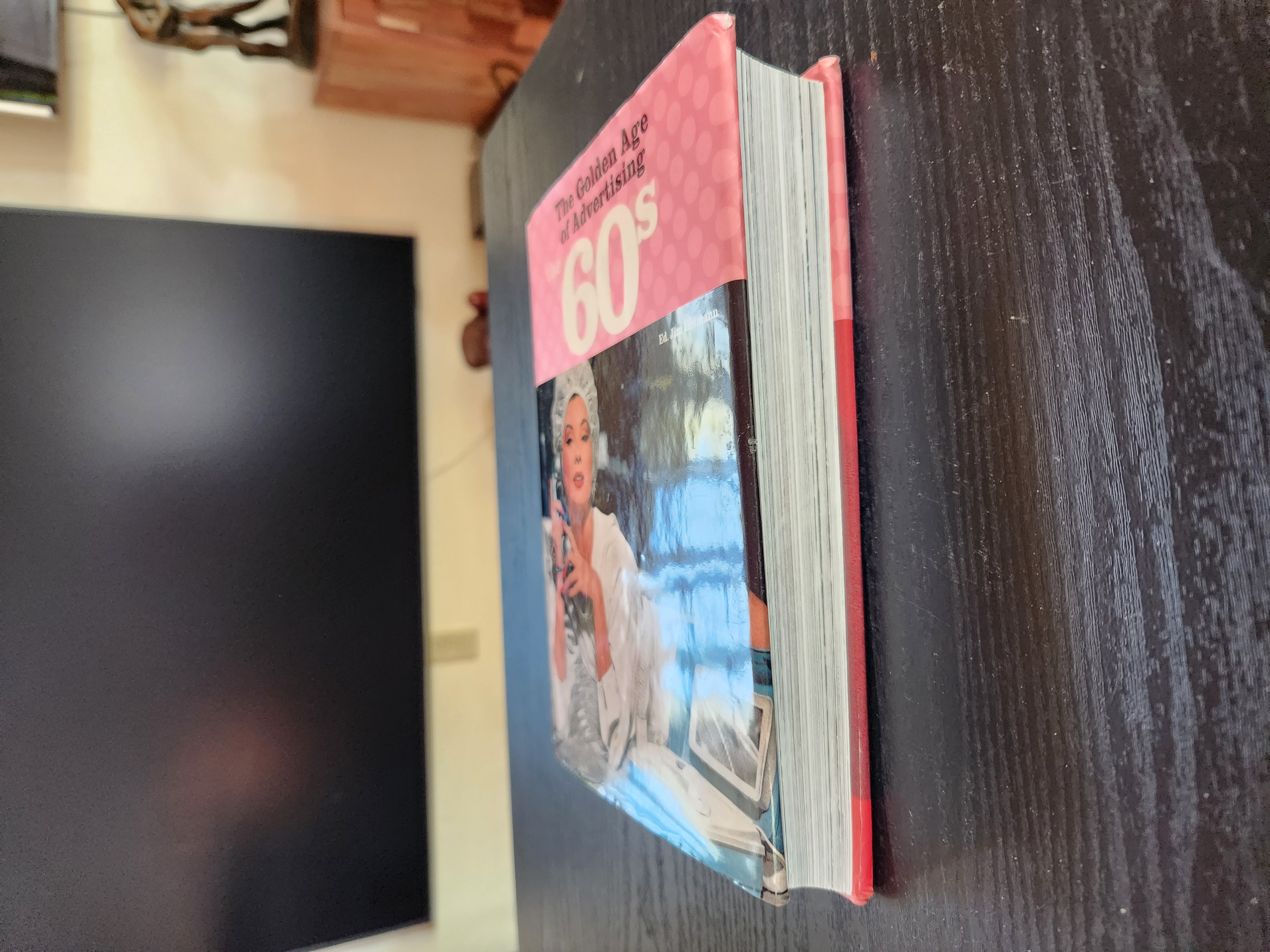 The Golden Age of Advertising the 60’s The 60s: The Golden Age of Advertising - Hardcover Jim