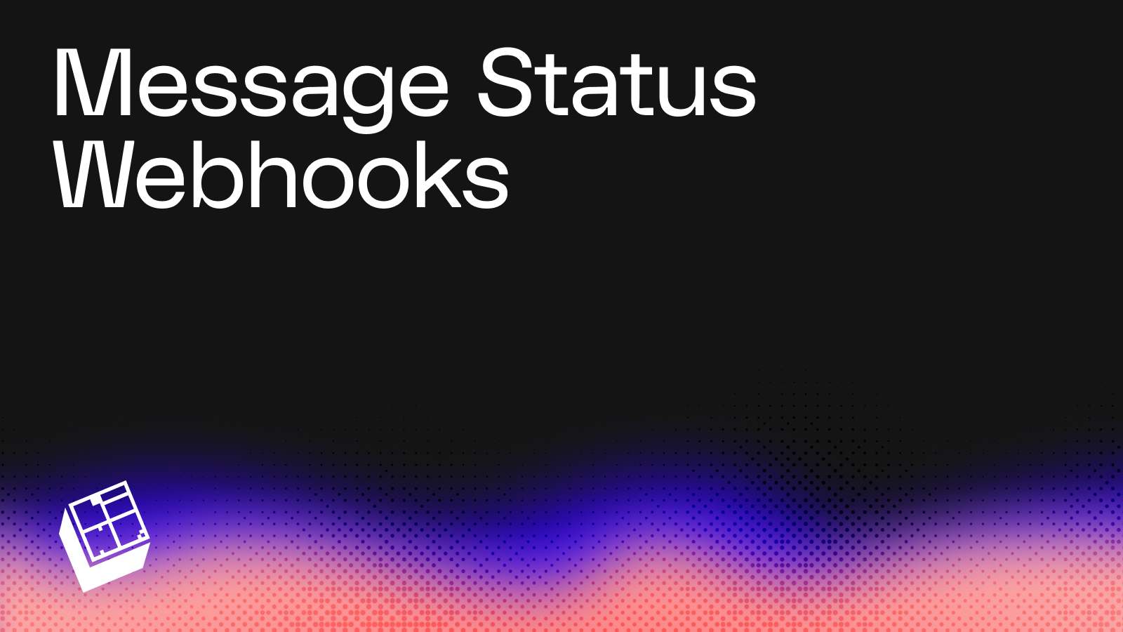 Message status webhooks: sent, delivered, failed