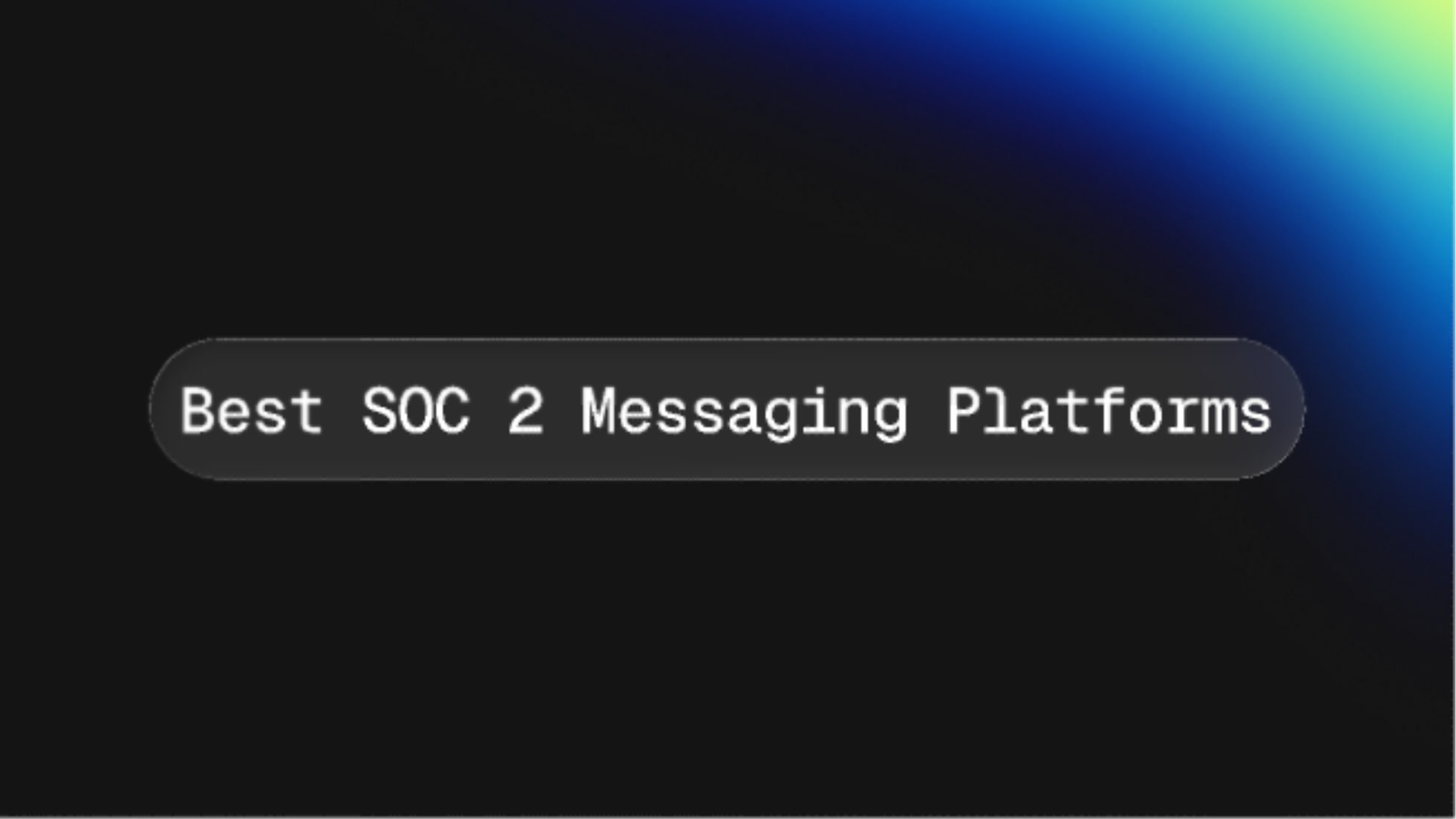 Best SOC 2 Compliant Conversational AI & Messaging Platforms for Enterprise Deployments