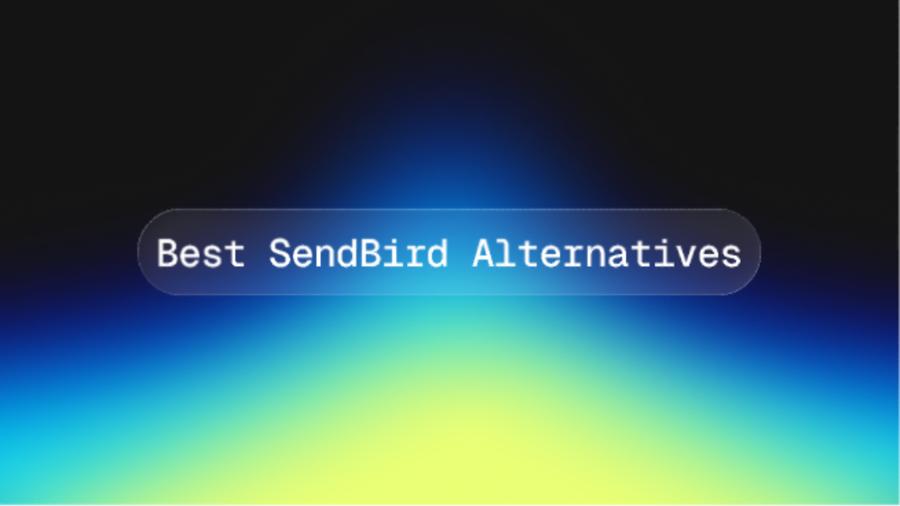 The Best Sendbird Alternatives for AI Agents