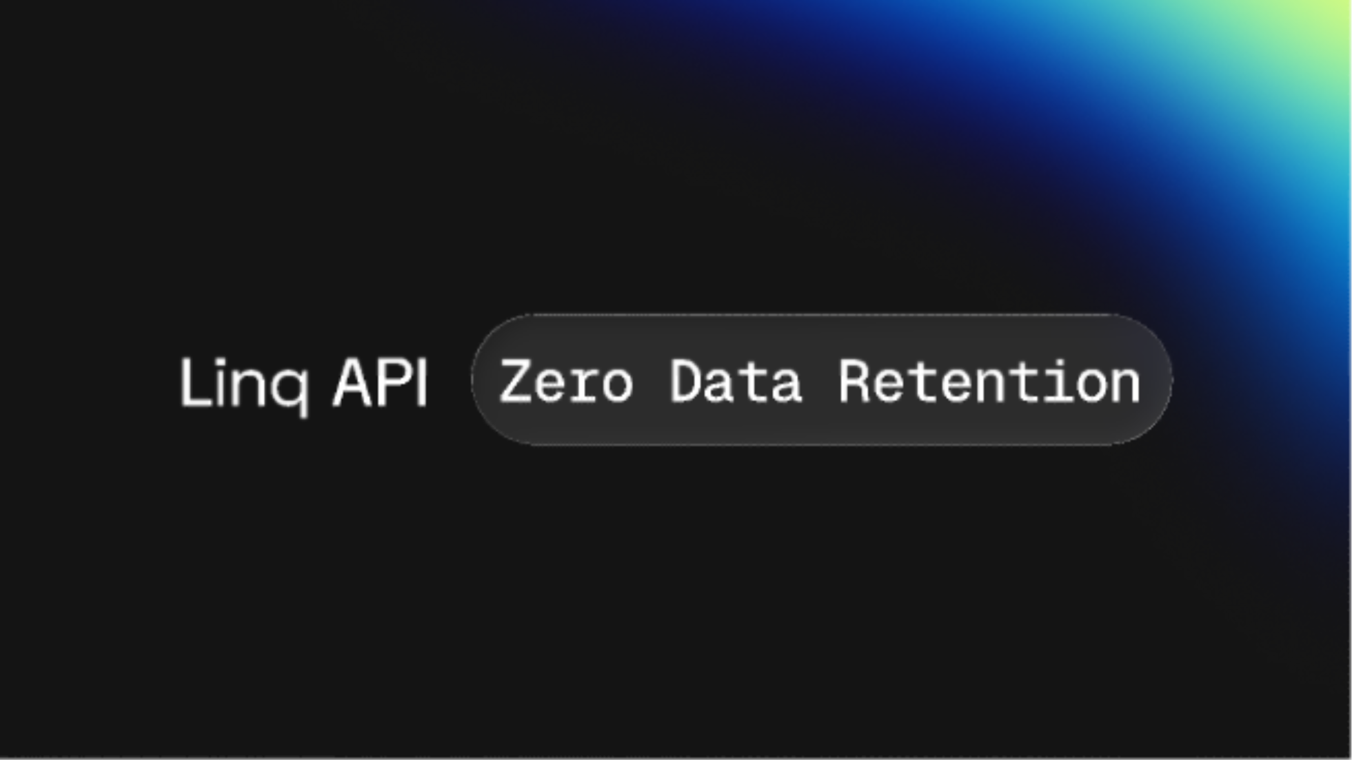 Zero Data Retention on Linq