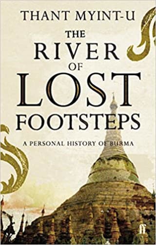 The River of Lost Footsteps: A Personal History of Burma