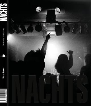 NACHTS. Clubkultur in München