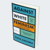 Against White Feminism