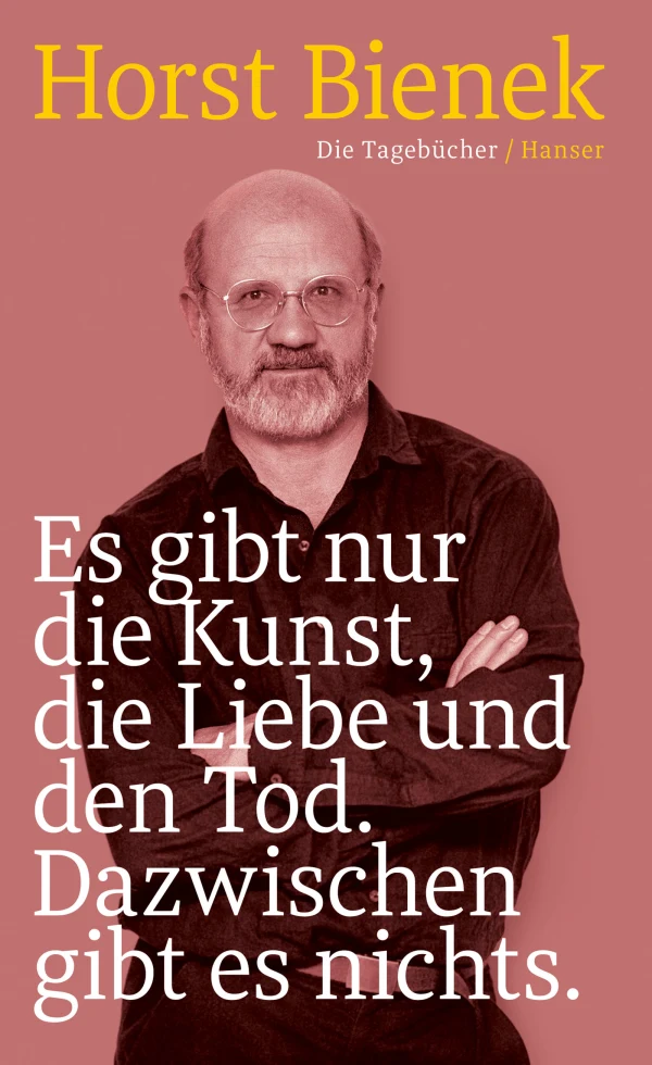 Es gibt nur die Kunst, die Liebe und den Tod. Dazwischen gibt es nichts