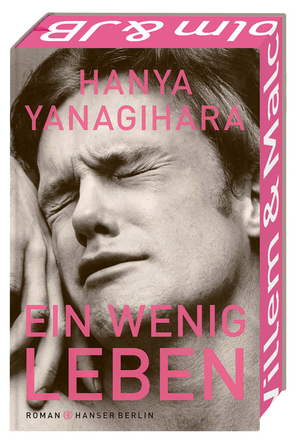 Ein wenig Leben Hanya Yanagihara Hanser