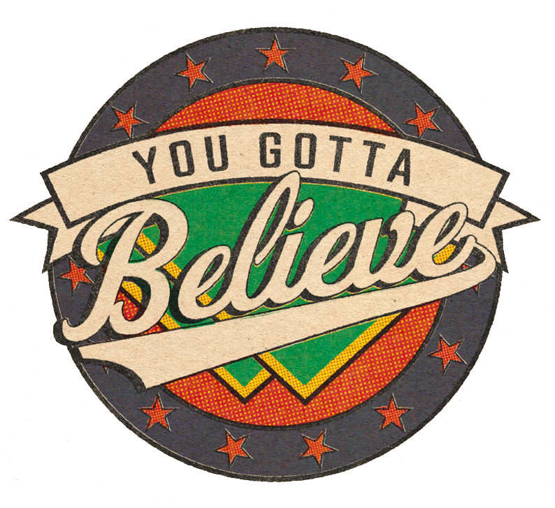 You Gotta Believe transparent logo