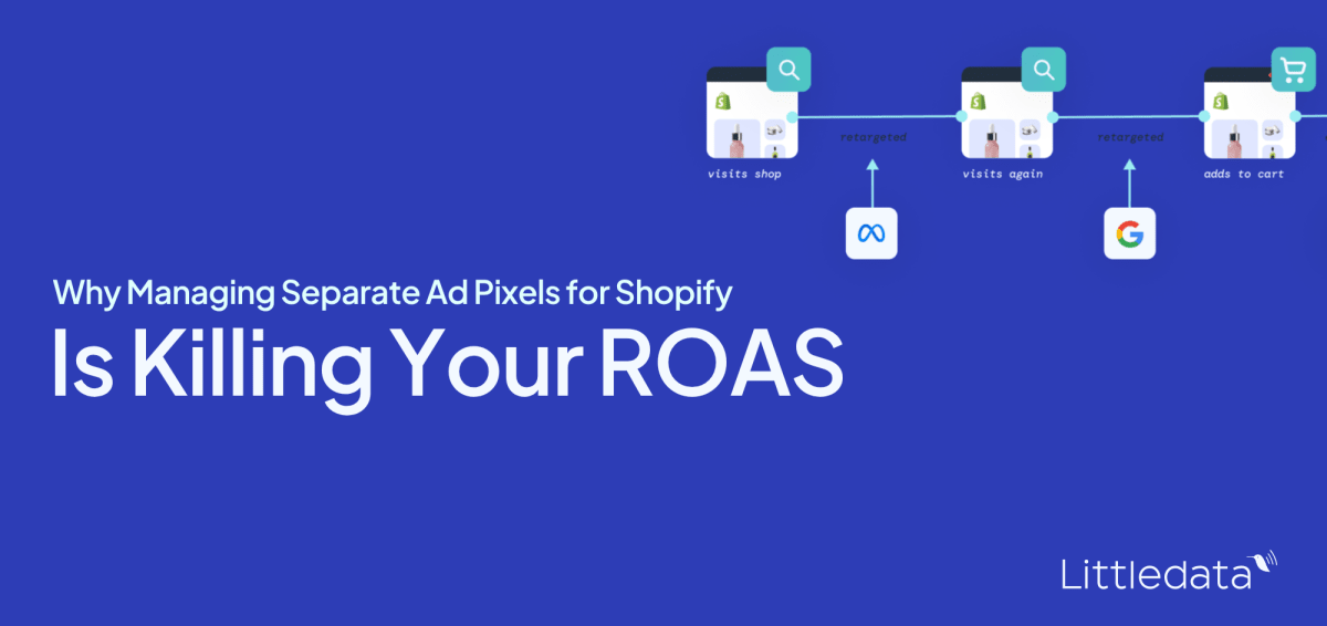 Why Managing Separate Ad Pixels for Shopify Is Killing Your ROAS