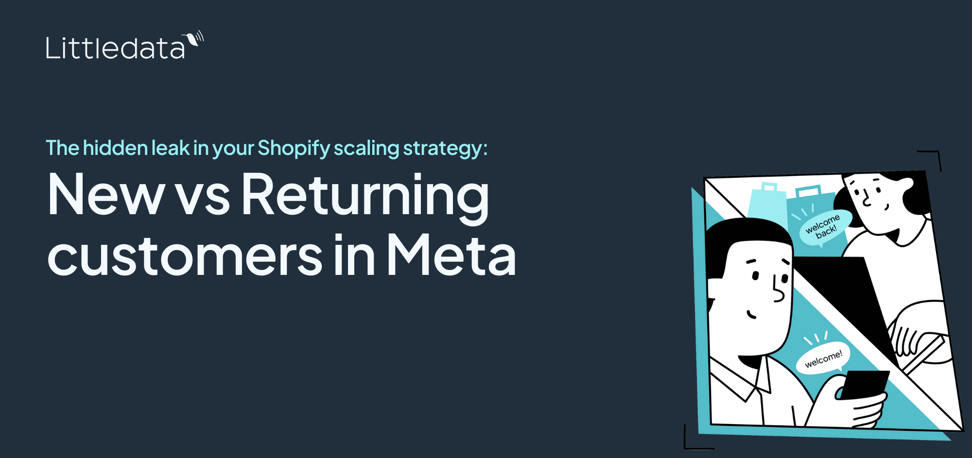 The hidden leak in your Shopify scaling strategy: New vs Returning customers in Meta