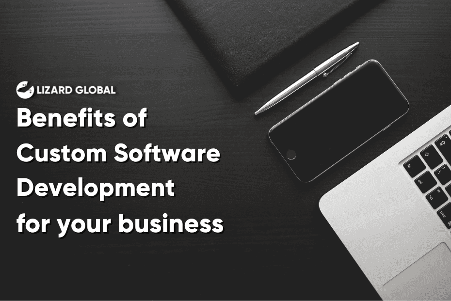 Benefits of Custom Software Development for your business
