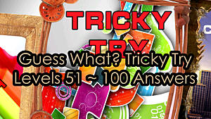 Guess What? Make It Word Answers  Levels 51 to 100  Guess What?