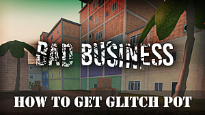 Roblox Bad Business How To Get Glitch Pot Roblox - roblox glitch repeating configuration