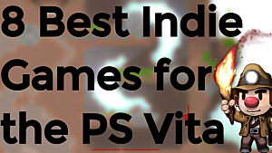 best indie games ps vita best indie games ps vita