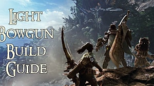 Hunter Light Bowgun Build Guide | Monster Hunter: World