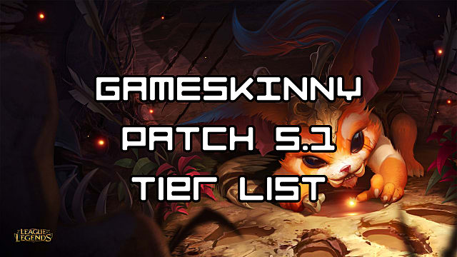 League Of Legends Patch 5 1 Competitive Tier List League Of