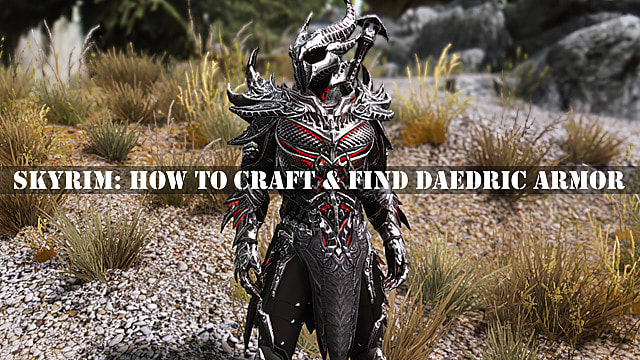 Skyrim: How to Craft & Find Daedric Armor