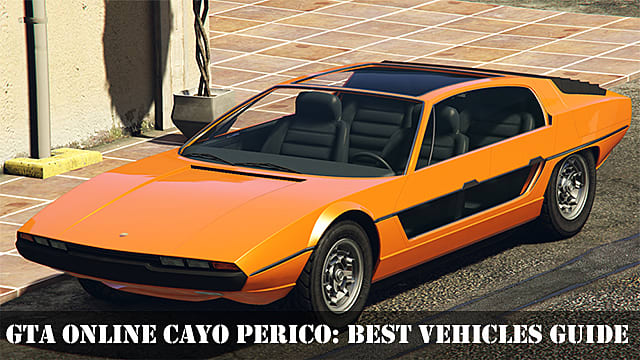 GTA Online Cayo Perico Best Vehicles Guide GTA Online - 10