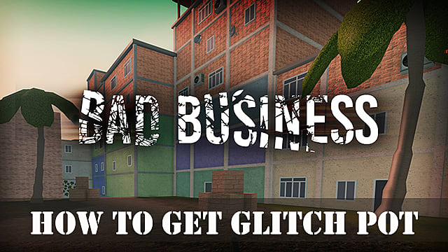 Roblox Bad Business How To Get Glitch Pot Roblox - roblox vr use keyboard