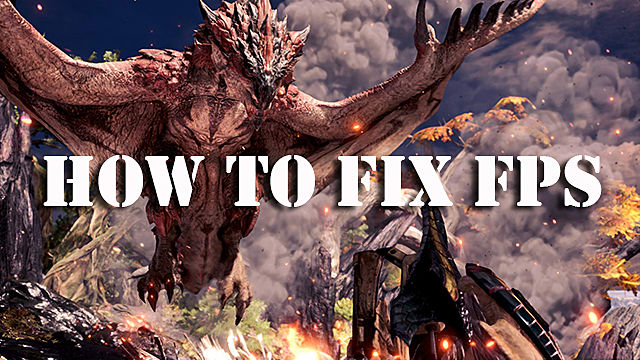 How To Fix Fps Problems In Monster Hunter World Pc