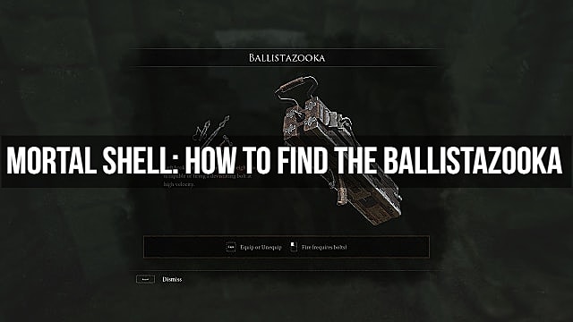 Mortal Shell How To Find And Unlock The Ballistazooka Mortal Shell