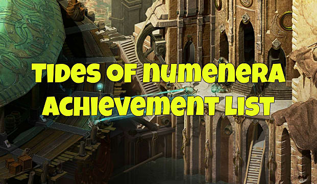 Torment Tides Of Numenera Complete Achievement List Torment Tides Of Numenera