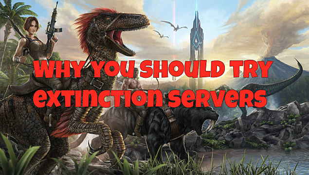 Why you should try Ark: Survival Evolved on an Extinction ...