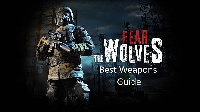 Fear The Wolves Beta Guide To Best Weapons And Their Usage Fear The Wolves - roblox fear guns