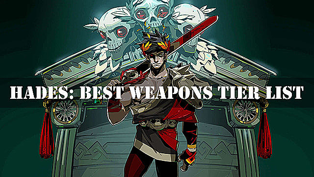 Hades Game Guide Best Weapons Tier List Hades - 23