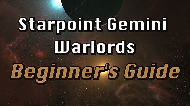 Starpoint Gemini Warlords Beginner S Guide Starpoint Gemini Warlords