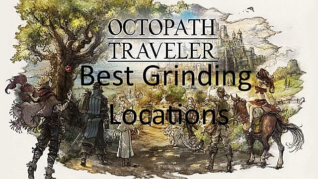 octopath traveler best place to grind chapter 2