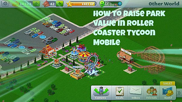 rollercoaster tycoon world increase park value