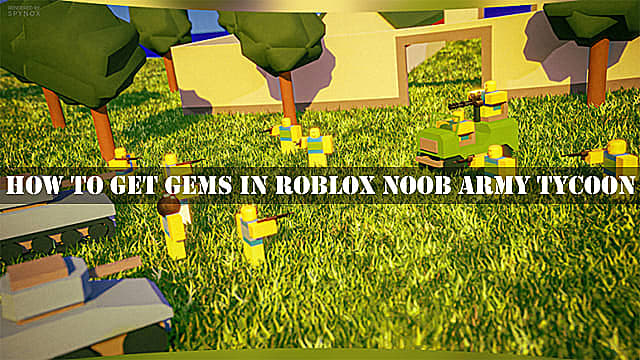 How To Get Gems In Roblox Noob Army Tycoon Roblox - roblox the noob within