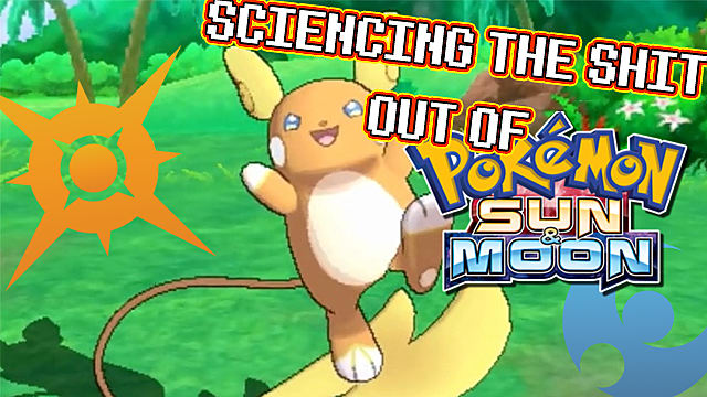 Sciencing The Shit Out Of Pokemon Sun And Moons Alolan