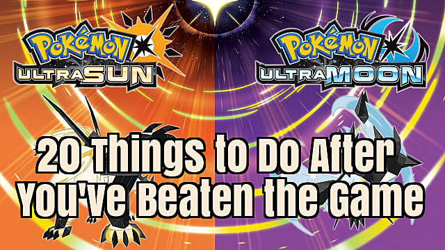 Pokemon Ultra Sun And Ultra Moon Guide 20 Things To Do In The Post Game Pokemon Ultra Sun And Ultra Moon